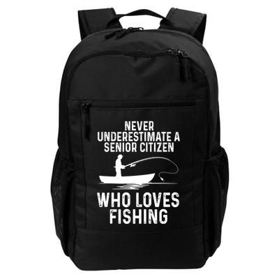 Never Underestimate A Senior Citizen Who Loves Fishing Funny Gift Daily Commute Backpack