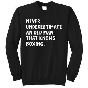 Never Underestimate An Old Man That Knows Boxing Sweatshirt