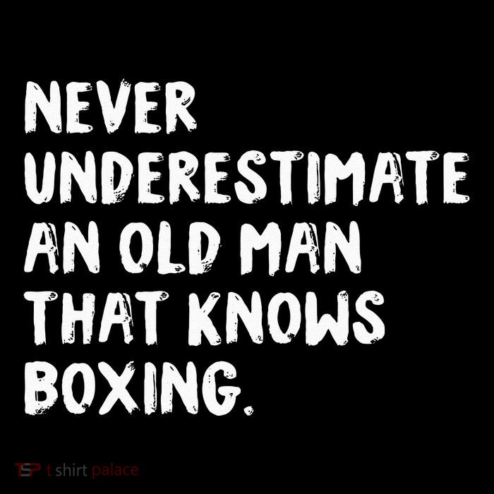 Never Underestimate An Old Man That Knows Boxing T-Shirt