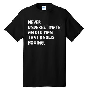 Never Underestimate An Old Man That Knows Boxing Tall T-Shirt