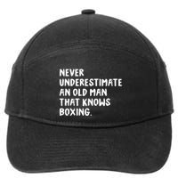 Never Underestimate An Old Man That Knows Boxing 7-Panel Snapback Hat