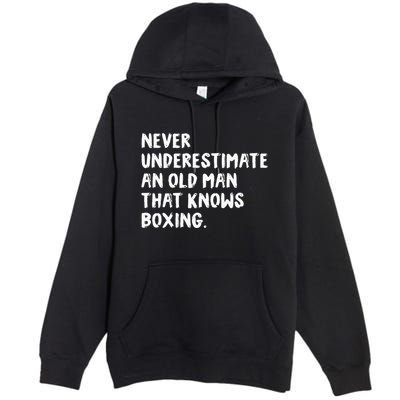 Never Underestimate An Old Man That Knows Boxing Premium Pullover Hoodie