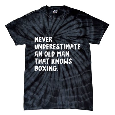 Never Underestimate An Old Man That Knows Boxing Tie-Dye T-Shirt