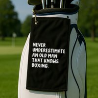 Never Underestimate An Old Man That Knows Boxing Golf Towel