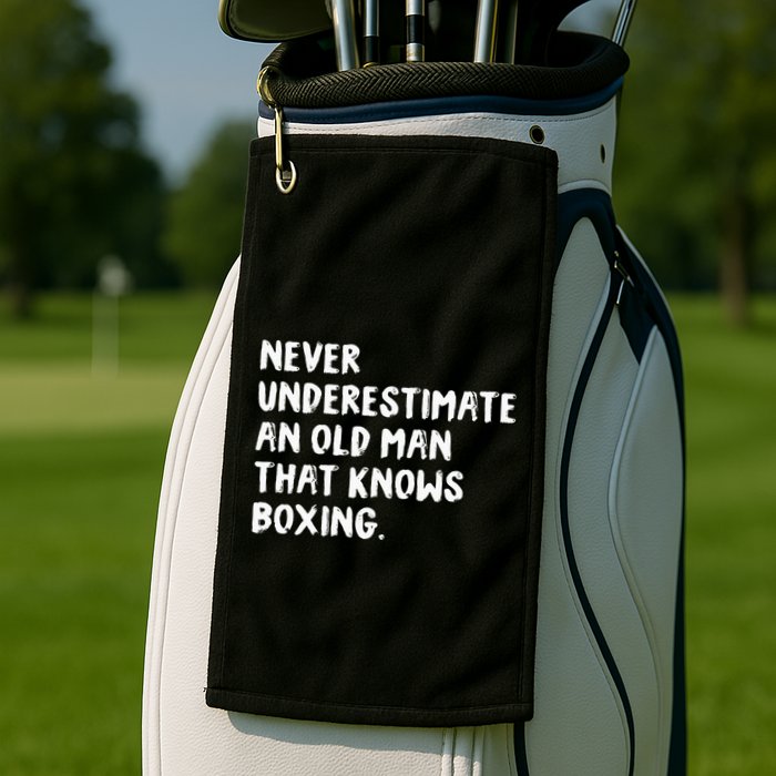 Never Underestimate An Old Man That Knows Boxing Golf Towel