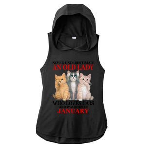 Never Underestimate An Old Lady Who Loves Cats January Ladies PosiCharge Tri-Blend Wicking Draft Hoodie Tank