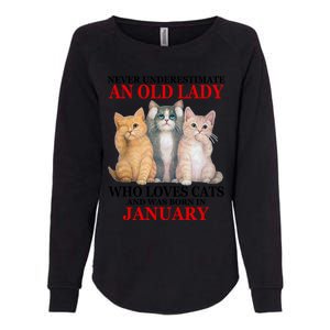 Never Underestimate An Old Lady Who Loves Cats January Womens California Wash Sweatshirt