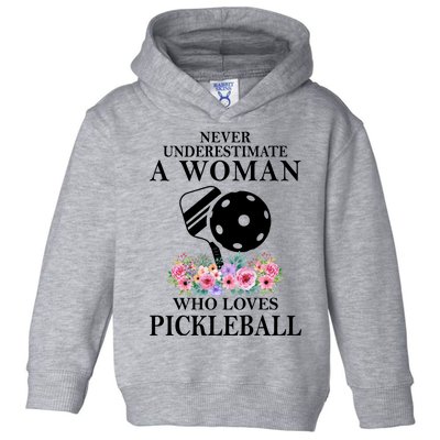 NEVER UNDERESTIMATE A WOMAN PICKLEBALL LQT Toddler Hoodie