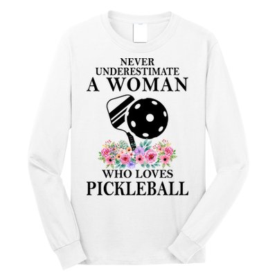 NEVER UNDERESTIMATE A WOMAN PICKLEBALL LQT Long Sleeve Shirt