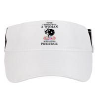 NEVER UNDERESTIMATE A WOMAN PICKLEBALL LQT Adult Drive Performance Visor