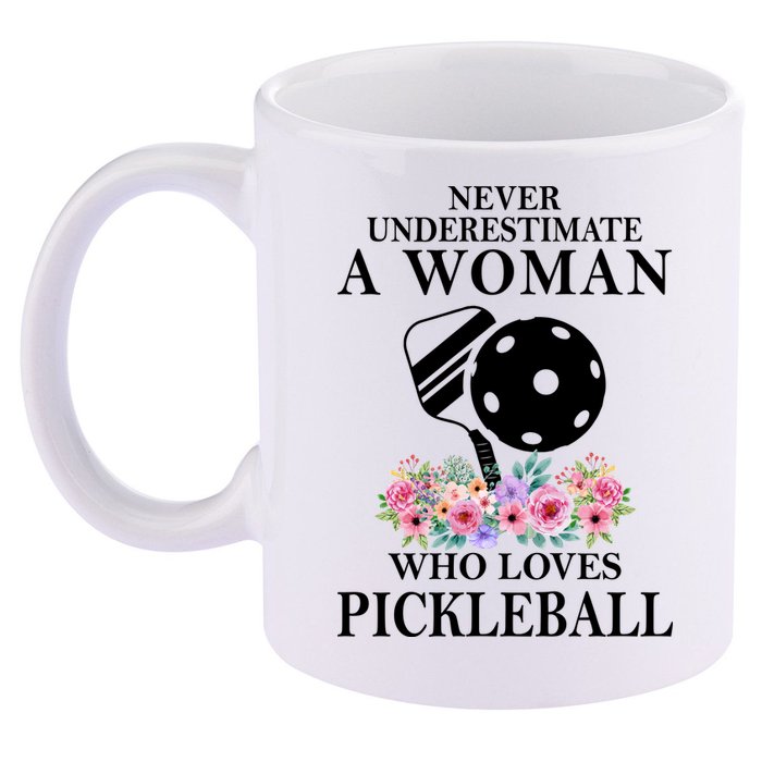 NEVER UNDERESTIMATE A WOMAN PICKLEBALL LQT 11oz C Handle Ceramic Mug