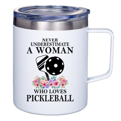 NEVER UNDERESTIMATE A WOMAN PICKLEBALL LQT 12oz Stainless Steel Coffee Mug