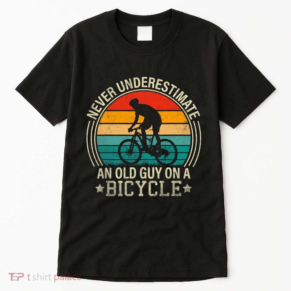 Never Underestimate An Old Guy On A Bicycle Funny Cycling Tall T-Shirt