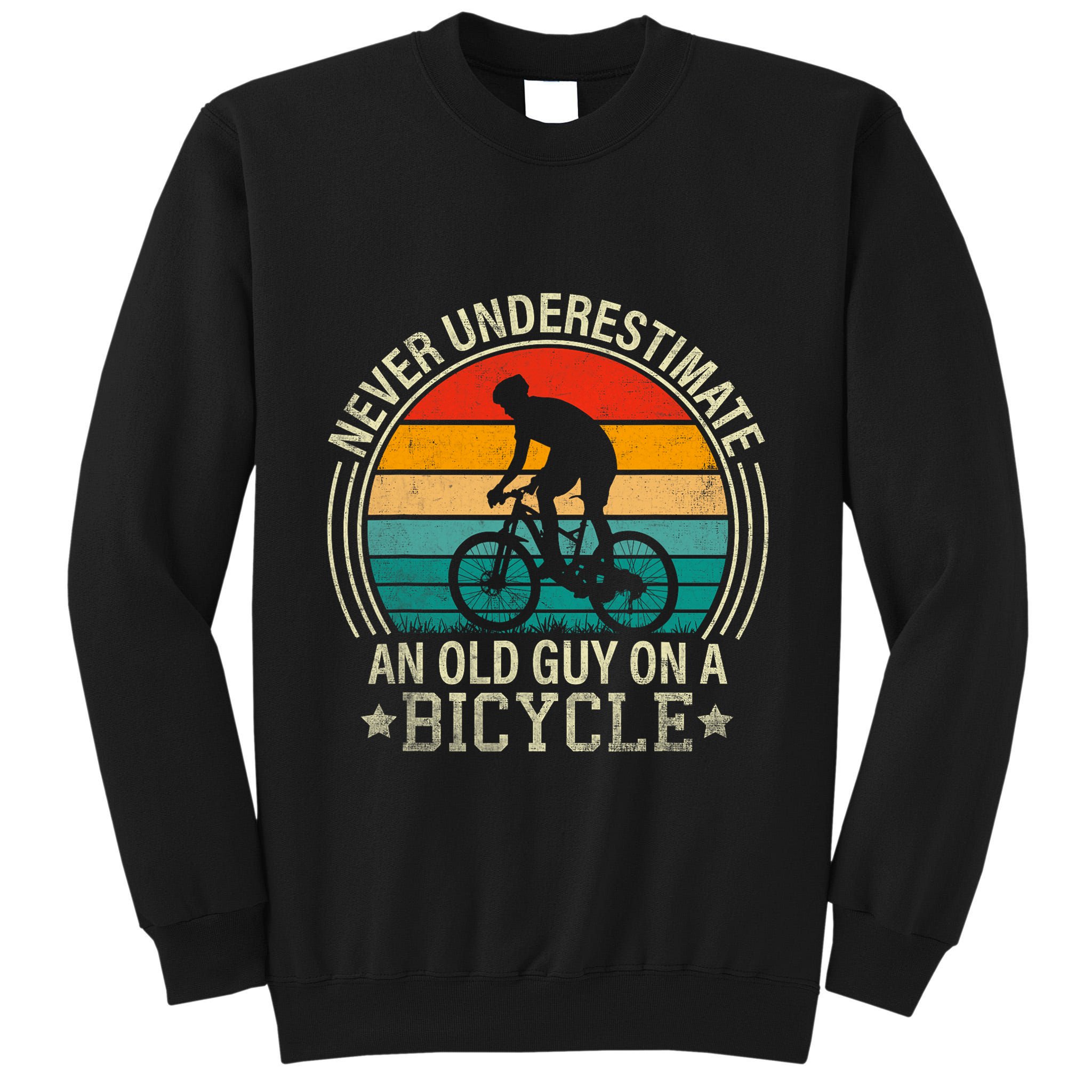Never Underestimate An Old Guy On A Bicycle Funny Cycling Tall Sweatshirt