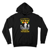 Never Underestimate An Old Man Vietnam Veteran Gift Tall Hoodie