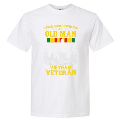 Never Underestimate An Old Man Vietnam Veteran Gift Garment-Dyed Heavyweight T-Shirt