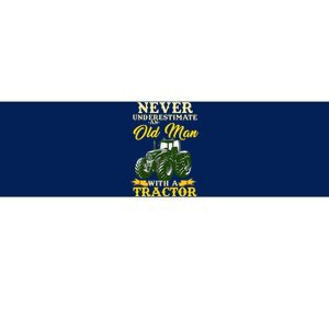 Never Underestimate An Old Man With A Tractor Bumper Sticker