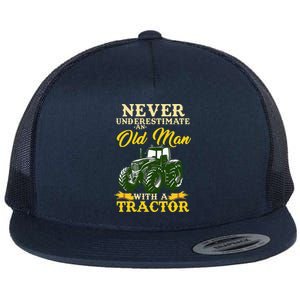 Never Underestimate An Old Man With A Tractor Flat Bill Trucker Hat