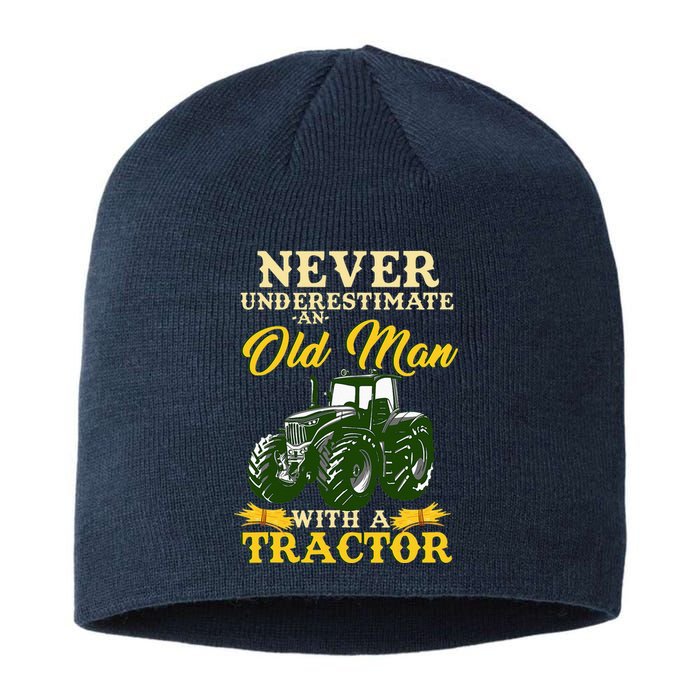 Never Underestimate An Old Man With A Tractor Sustainable Beanie