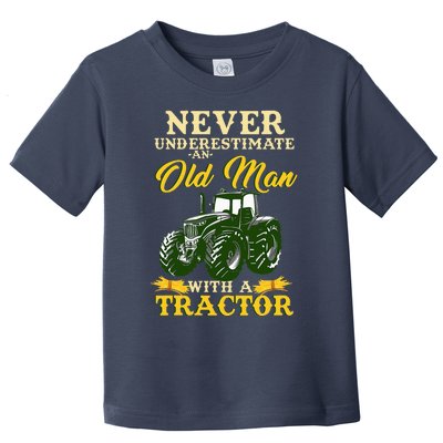 Never Underestimate An Old Man With A Tractor Toddler T-Shirt