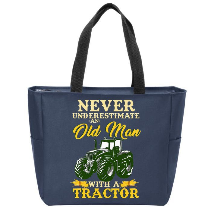 Never Underestimate An Old Man With A Tractor Zip Tote Bag