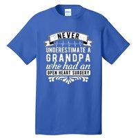 Never Underestimate A Grandpa Who Had A Open Heart Surgery Cute Gift Tall T-Shirt