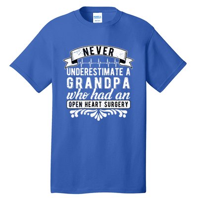 Never Underestimate A Grandpa Who Had A Open Heart Surgery Cute Gift Tall T-Shirt