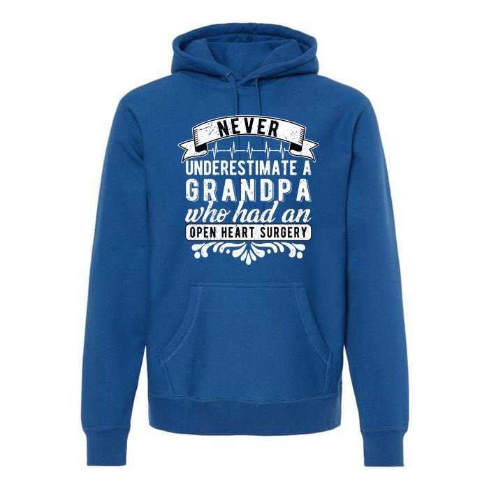 Never Underestimate A Grandpa Who Had A Open Heart Surgery Cute Gift Premium Hoodie