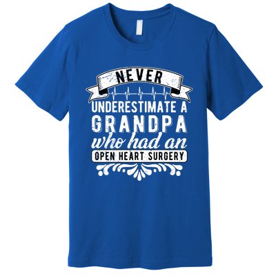 Never Underestimate A Grandpa Who Had A Open Heart Surgery Cute Gift Premium T-Shirt