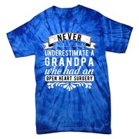 Never Underestimate A Grandpa Who Had A Open Heart Surgery Cute Gift Tie-Dye T-Shirt