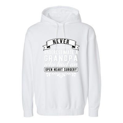 Never Underestimate A Grandpa Who Had A Open Heart Surgery Cute Gift Garment-Dyed Fleece Hoodie