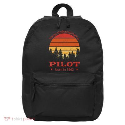 Never Underestimate A Pilot Born In 1962 16 in Basic Backpack