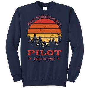 Never Underestimate A Pilot Born In 1962 Tall Sweatshirt