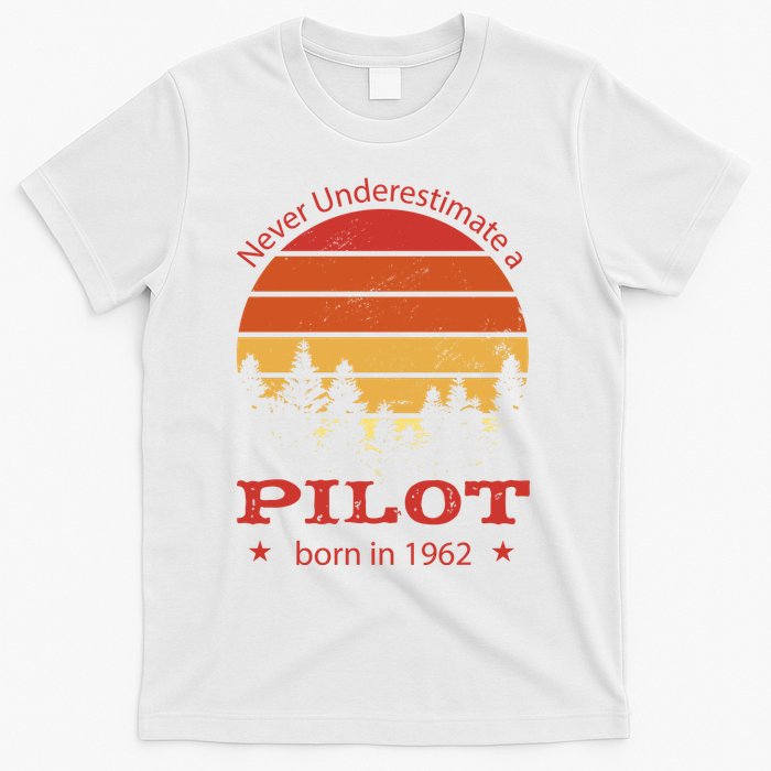 Never Underestimate A Pilot Born In 1962 T-Shirt