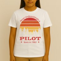 Never Underestimate A Pilot Born In 1962 T-Shirt