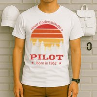 Never Underestimate A Pilot Born In 1962 T-Shirt