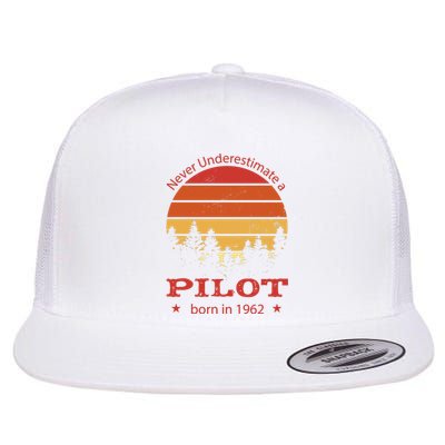 Never Underestimate A Pilot Born In 1962 Flat Bill Trucker Hat