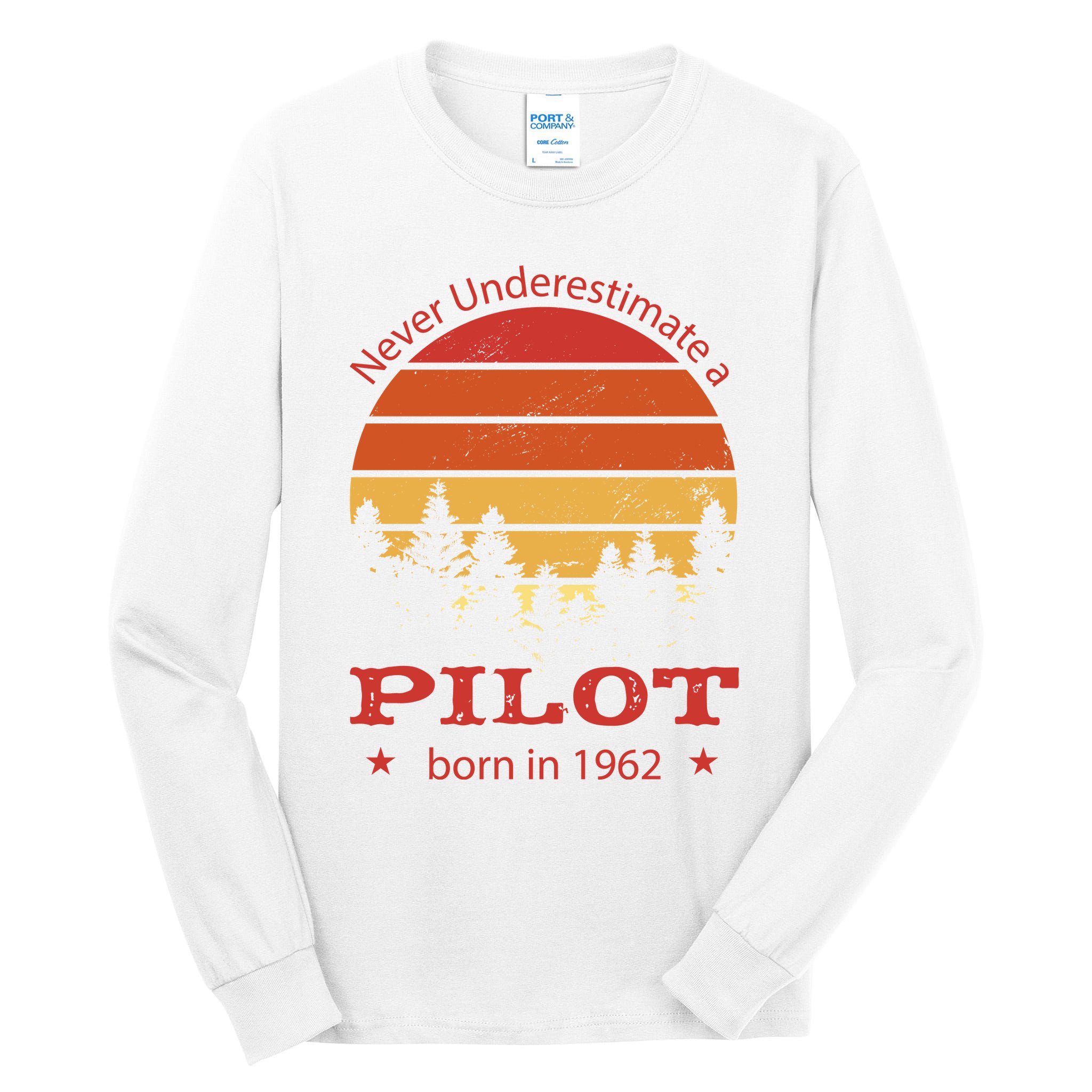 Never Underestimate A Pilot Born In 1962 Tall Long Sleeve T-Shirt