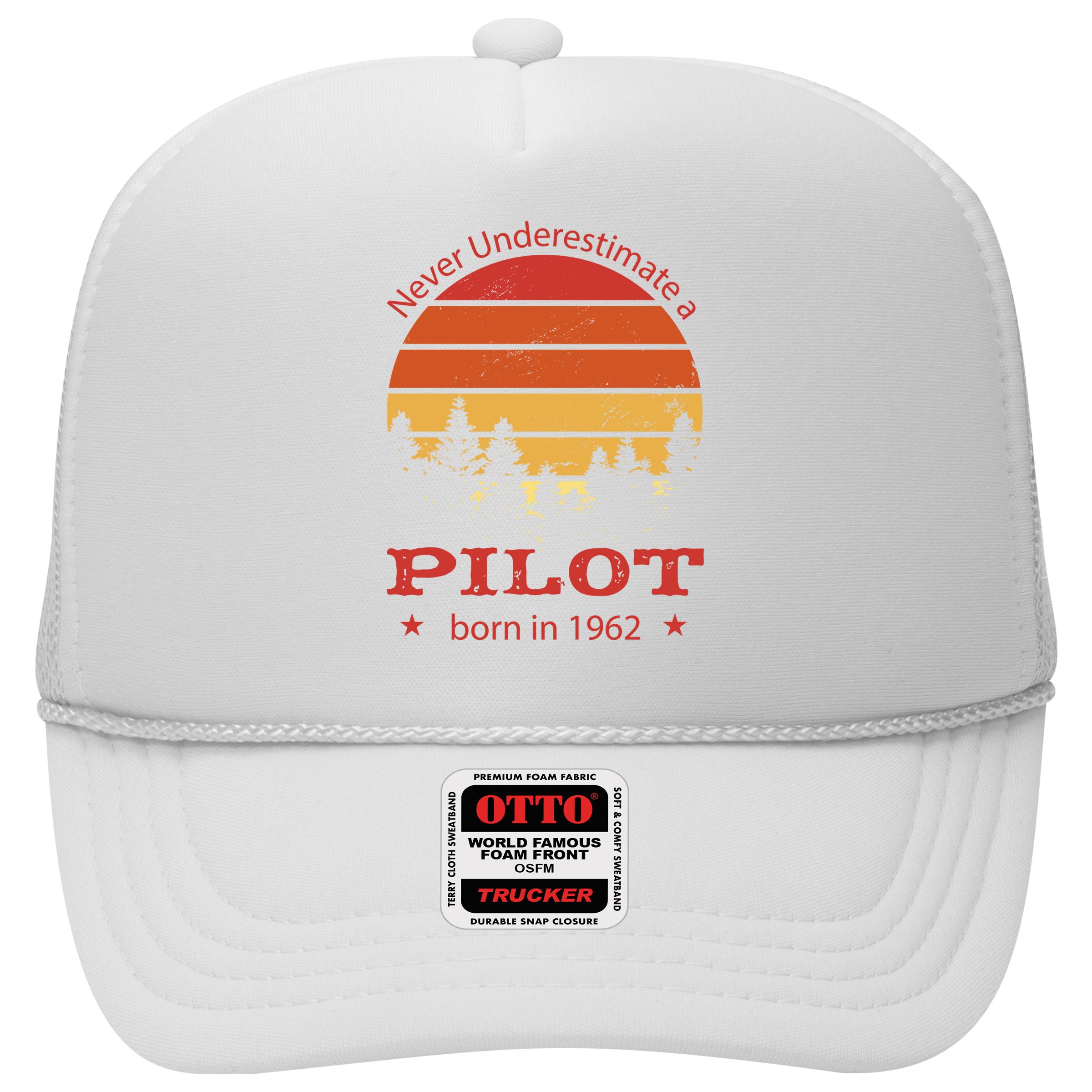 Never Underestimate A Pilot Born In 1962 Hat