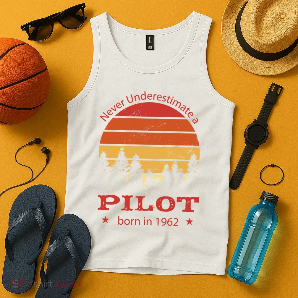 Never Underestimate A Pilot Born In 1962 Tank Top
