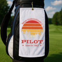 Never Underestimate A Pilot Born In 1962 Golf Towel