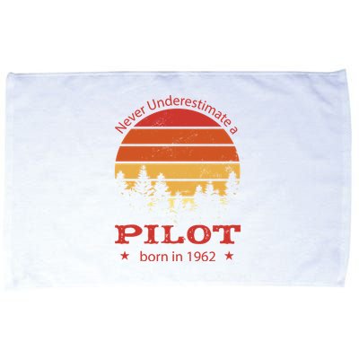 Never Underestimate A Pilot Born In 1962 Microfiber Hand Towel