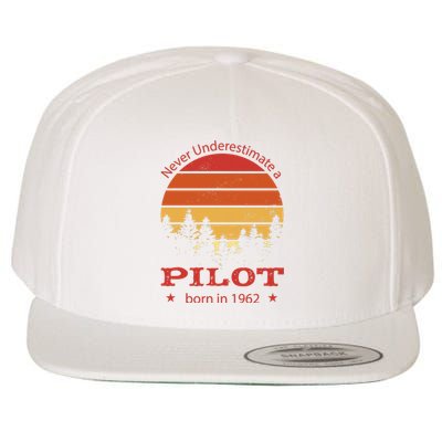 Never Underestimate A Pilot Born In 1962 Wool Snapback Cap