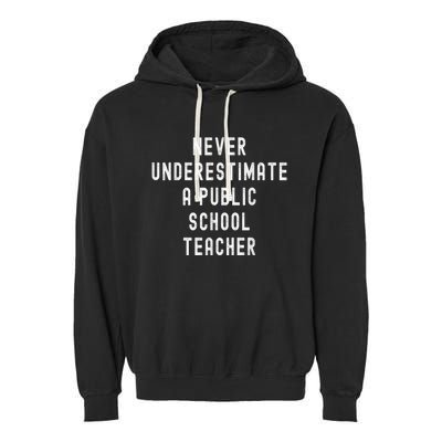 Never Underestimate A Public School Teacher Motivational Garment-Dyed Fleece Hoodie