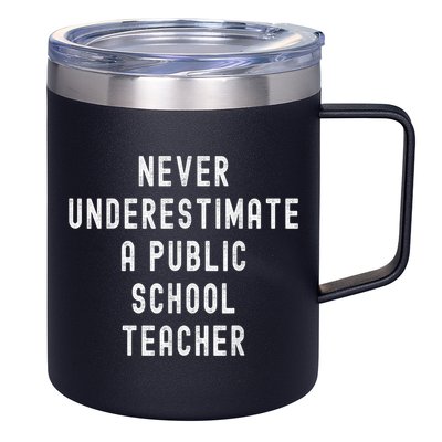 Never Underestimate A Public School Teacher Motivational 12oz Stainless Steel Coffee Mug