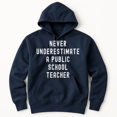 Never Underestimate A Public School Teacher Motivational Hoodie