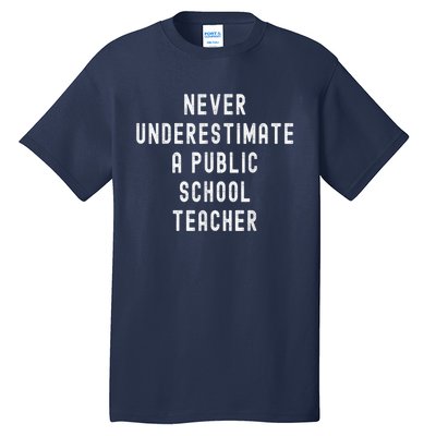 Never Underestimate A Public School Teacher Motivational Tall T-Shirt