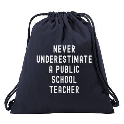 Never Underestimate A Public School Teacher Motivational Drawstring Bag