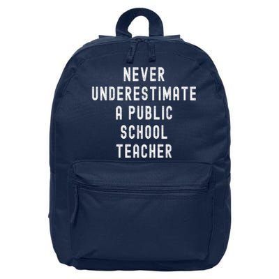 Never Underestimate A Public School Teacher Motivational 16 in Basic Backpack