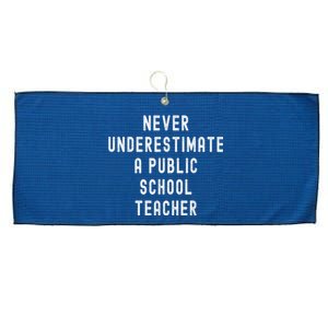 Never Underestimate A Public School Teacher Motivational Large Microfiber Waffle Golf Towel